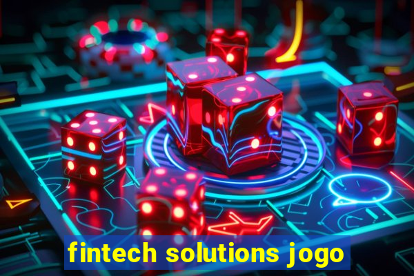 fintech solutions jogo